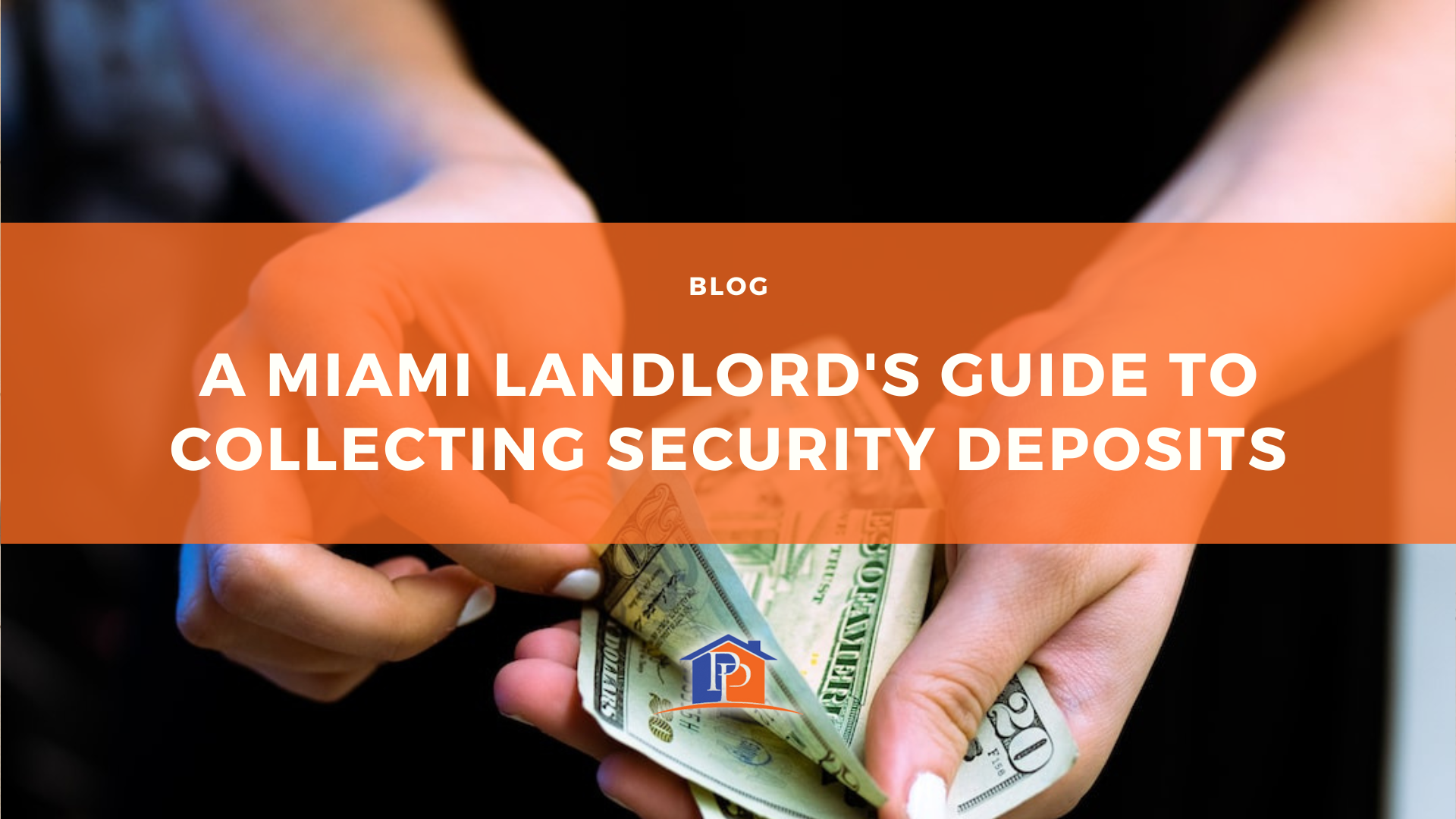 A Miami Landlord's Guide to Collecting Security Deposits